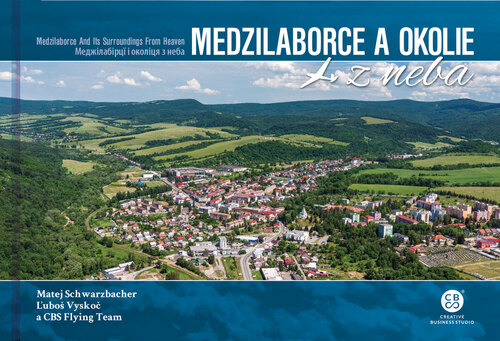 Kniha Medzilaborce a okolie z neba - Matej Schwarzbacher,Ľuboš Vyskoč,CBS Flying team