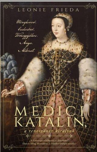 Kniha Medici Katalin, a reneszánsz királynő - Frieda Leonie
