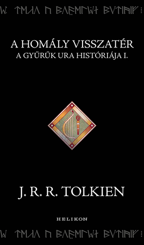 A homály visszatér - A Gyűrűk Ura históriája I. - John Ronald Reuel Tolkien