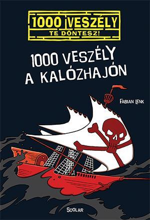 Kniha 1000 veszély a kalózhajón - Fabian Lenk