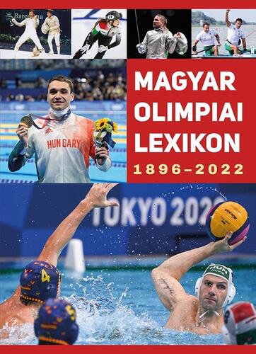 Kniha Magyar Olimpiai lexikon 1896-2022 - László Rózsaligeti