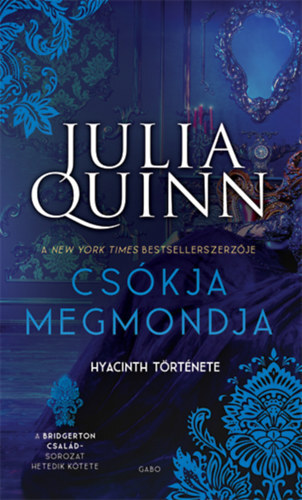 Kniha A Bridgerton család 7: Csókja megmondja - Hyacinth története - Julia Quinn