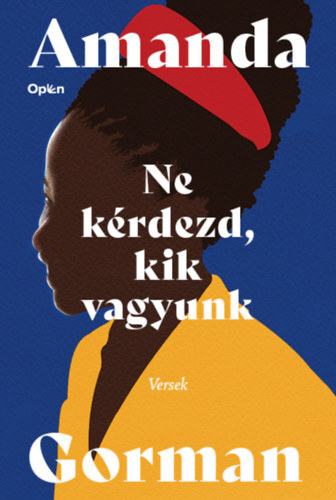 Kniha Ne kérdezd, kik vagyunk - Versek - Amanda Gorman