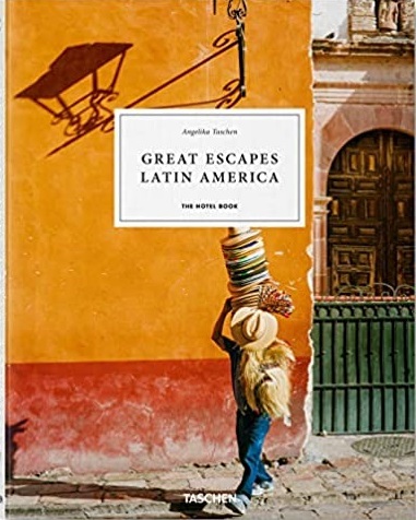 Great Escapes Latin America. The Hotel Book