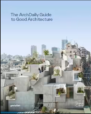Archdaily\'s Guide to Good Architecture