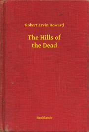 Kniha The Hills of the Dead - Robert Ervin Howard