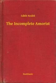 The Incomplete Amorist - Edith Nesbit