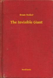 The Invisible Giant - Bram Stoker