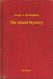 Kniha The Island Mystery - Birmingham George A.