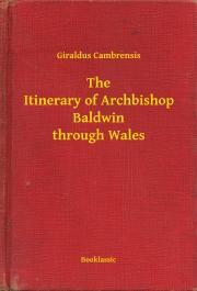 Kniha The Itinerary of Archbishop Baldwin through Wales - Cambrensis Giraldus