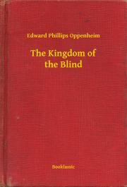Kniha The Kingdom of the Blind - Oppenheim Edward Phillips