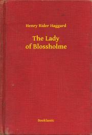 Kniha The Lady of Blossholme - Henry Rider Haggard
