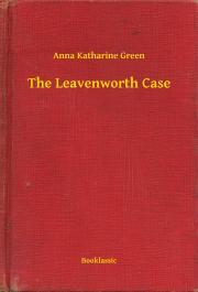 Kniha The Leavenworth Case - Anna Katharine Green
