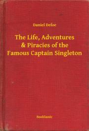 Kniha The Life, Adventures & Piracies of the Famous Captain Singleton - Daniel Defoe