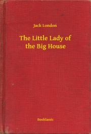Kniha The Little Lady of the Big House - Jack London