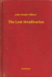 The Lost Stradivarius - John Meade Falkner