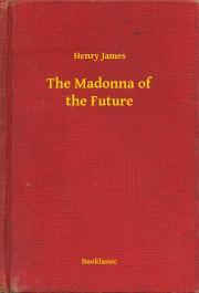 Kniha The Madonna of the Future - Henry James