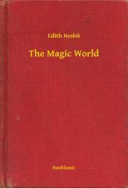 Kniha The Magic World - Edith Nesbit