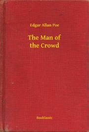 The Man of the Crowd - Edgar Allan Poe