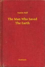Kniha The Man Who Saved The Earth - Hall Austin