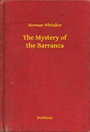 The Mystery of the Barranca - Whitaker Herman