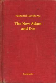 Kniha The New Adam and Eve - Nathaniel Hawthorne