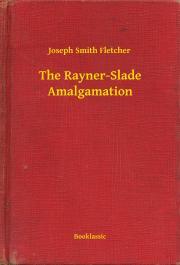 Kniha The Rayner-Slade Amalgamation - Fletcher Joseph Smith