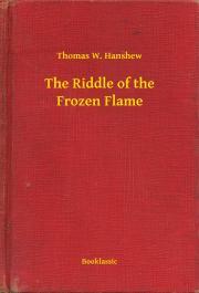 Kniha The Riddle of the Frozen Flame - Hanshew Thomas W.