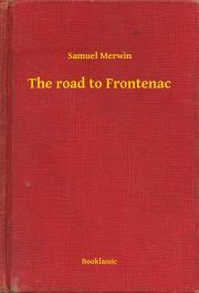 Kniha The road to Frontenac - Merwin Samuel