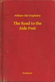 Kniha The Road to the Aide Post - Stapledon William Olaf