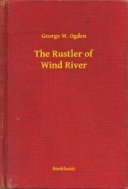 Kniha The Rustler of Wind River - Ogden George W.