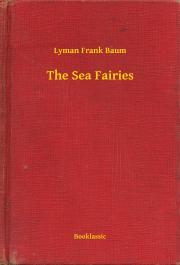 Kniha The Sea Fairies - Lyman Frank Baum