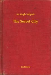 The Secret City - Walpole Sir Hugh