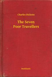 The Seven Poor Travellers - Charles Dickens