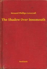 Kniha The Shadow Over Innsmouth - Howard Phillips Lovecraft
