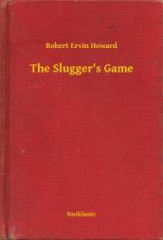 Kniha The Slugger's Game - Robert Ervin Howard