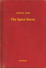 The Space Rover - Sloat Edwin K.