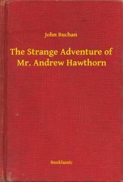 Kniha The Strange Adventure of Mr. Andrew Hawthorn - John Buchan