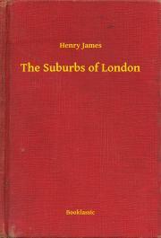 The Suburbs of London - Henry James