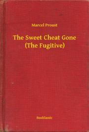 Kniha The Sweet Cheat Gone (The Fugitive) - Marcel Proust