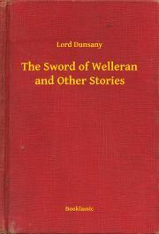 Kniha The Sword of Welleran and Other Stories - Dunsany Lord