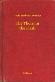 Kniha The Thorn in the Flesh - David Herbert Lawrence
