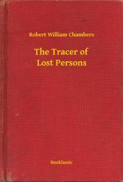 Kniha The Tracer of Lost Persons - Chambers Robert William