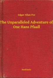 Kniha The Unparalleled Adventure of One Hans Pfaall - Edgar Allan Poe