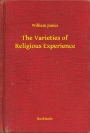 Kniha The Varieties of Religious Experience - William James