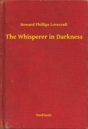 Kniha The Whisperer in Darkness - Howard Phillips Lovecraft