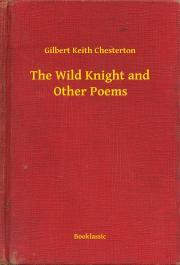 Kniha The Wild Knight and Other Poems - Gilbert Keith Chesterton