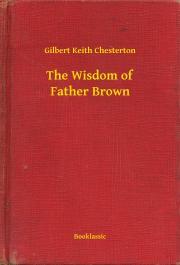 The Wisdom of Father Brown - Gilbert Keith Chesterton