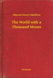 Kniha The World with a Thousand Moons - Hamilton Edmond Moore