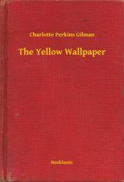 Kniha The Yellow Wallpaper - Gilman Perkins Charlotte